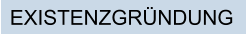 EXISTENZGRÜNDUNG