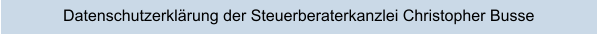 Datenschutzerklärung der Steuerberaterkanzlei Christopher Busse